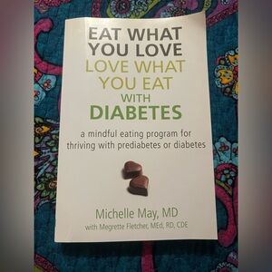 Eat What You Love, Love What You Eat with Diabetes: A Mindful Eating Program